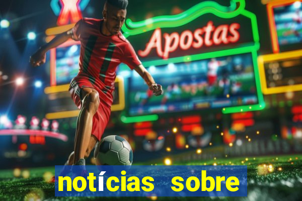 notícias sobre aposta desportiva