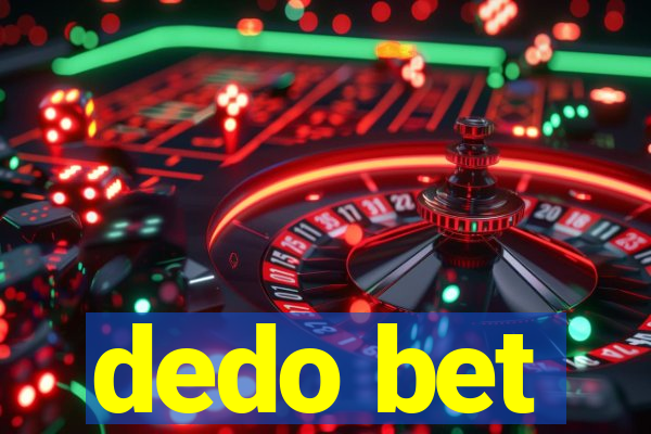 dedo bet