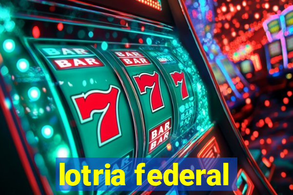 lotria federal