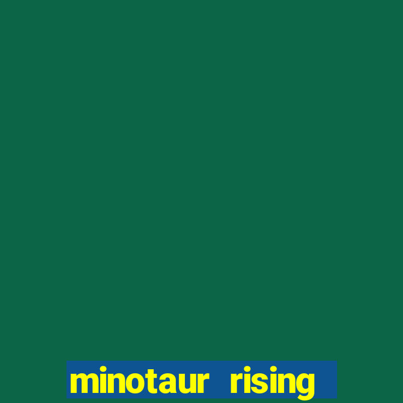 minotaur rising slot demo