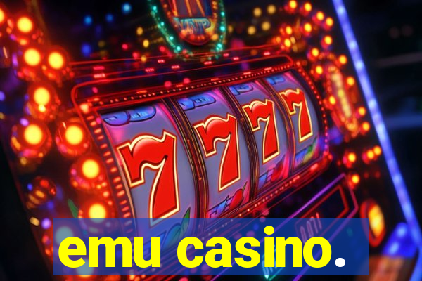 emu casino.