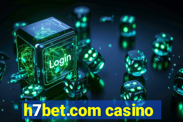 h7bet.com casino