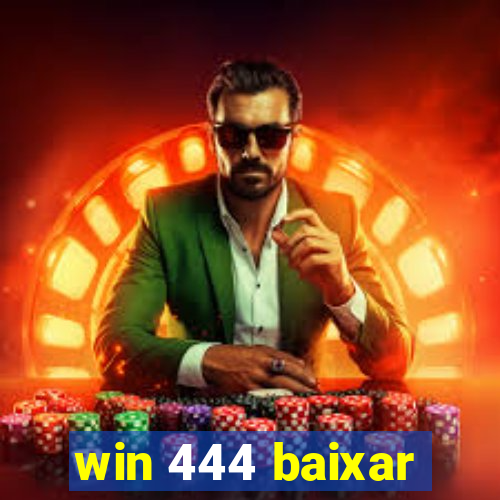 win 444 baixar