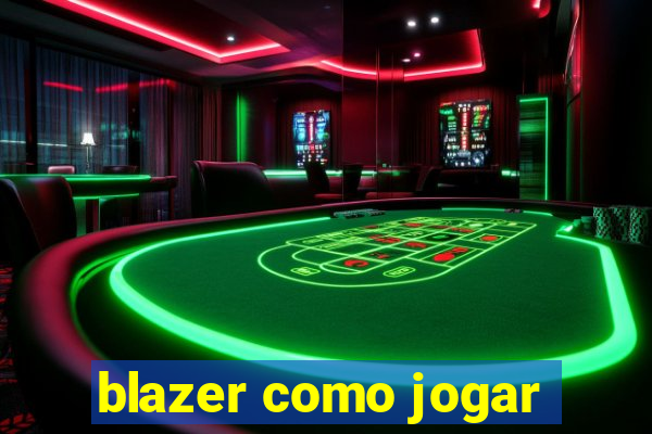 blazer como jogar