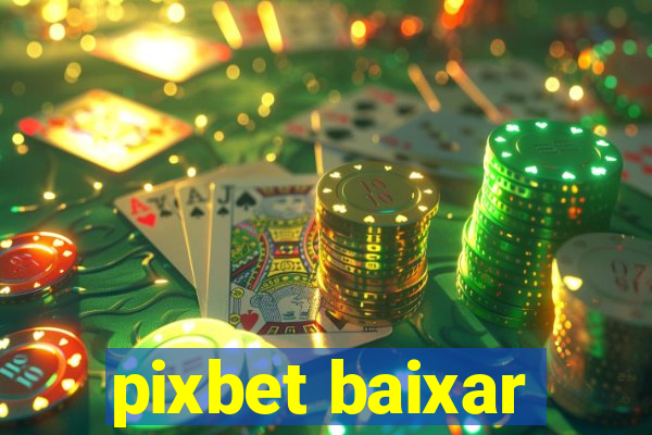 pixbet baixar