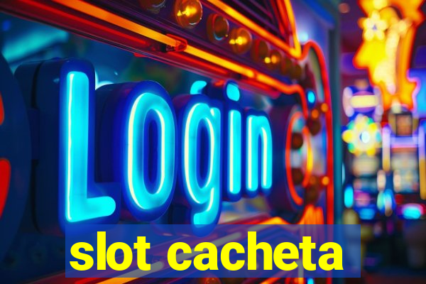 slot cacheta