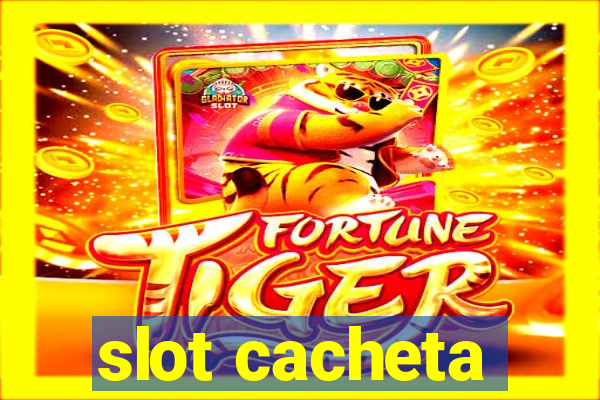 slot cacheta