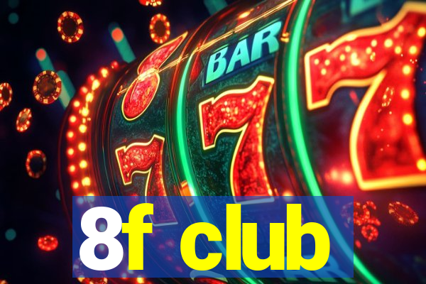 8f club