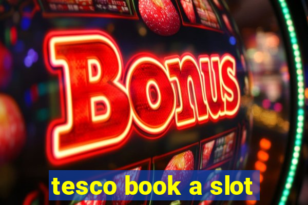 tesco book a slot