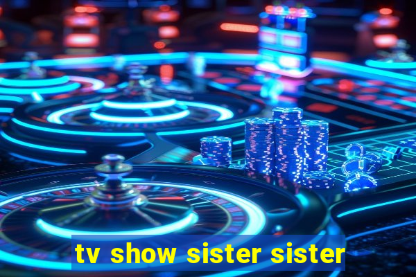 tv show sister sister