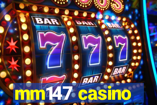 mm147 casino