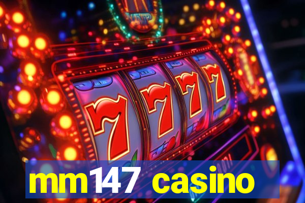 mm147 casino