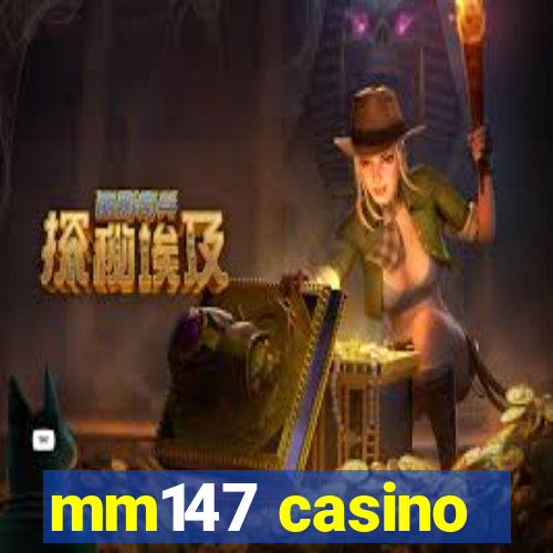 mm147 casino