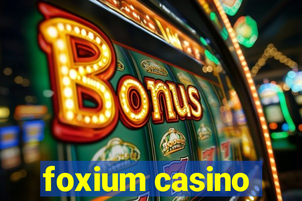 foxium casino