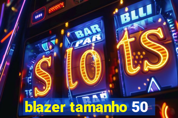 blazer tamanho 50