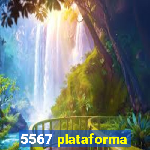 5567 plataforma