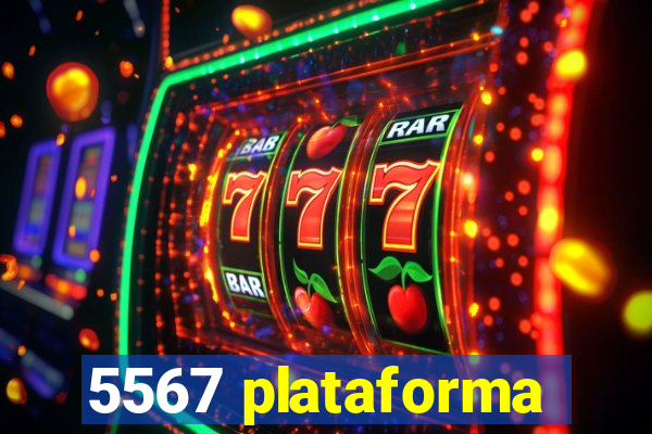 5567 plataforma