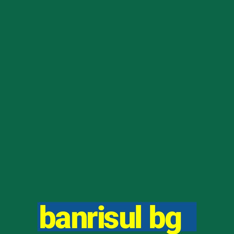 banrisul bg