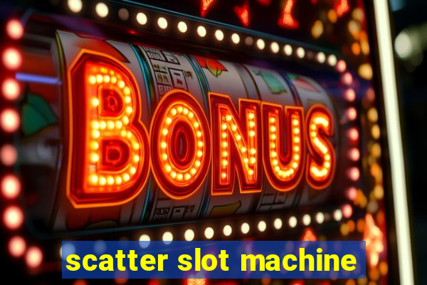 scatter slot machine