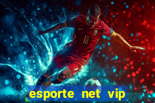 esporte net vip bet apostas