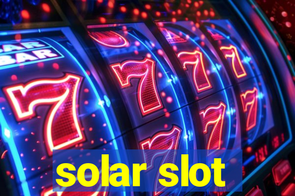 solar slot