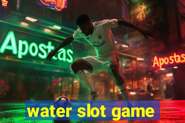 water slot game