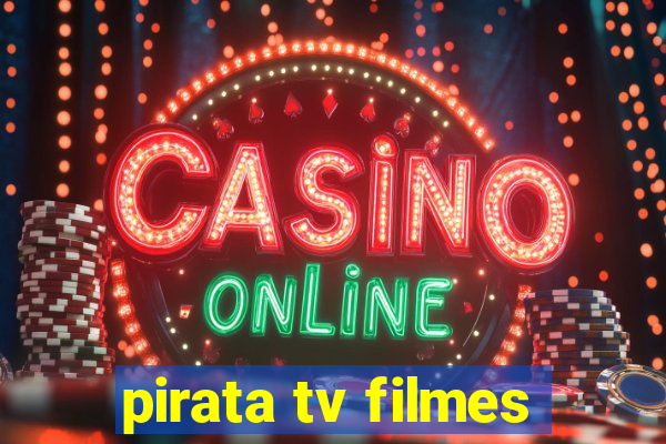 pirata tv filmes