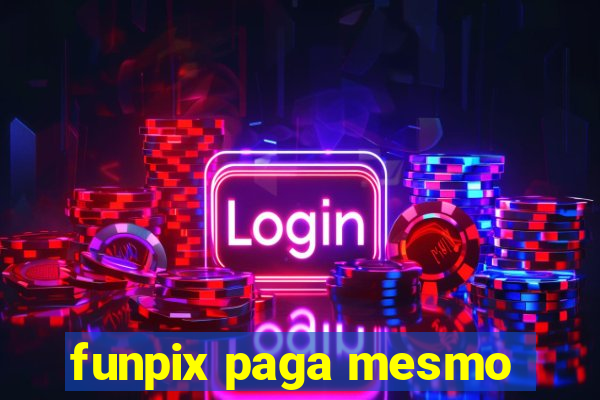 funpix paga mesmo