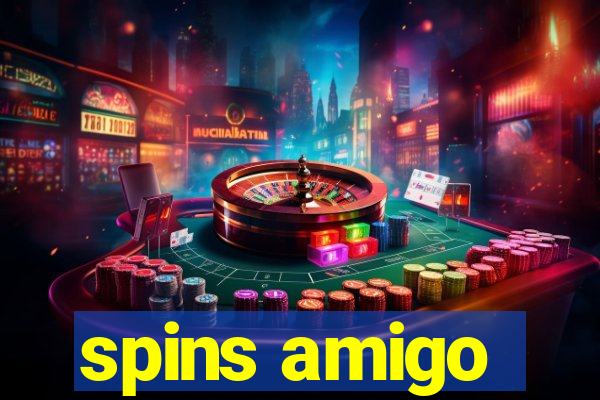 spins amigo