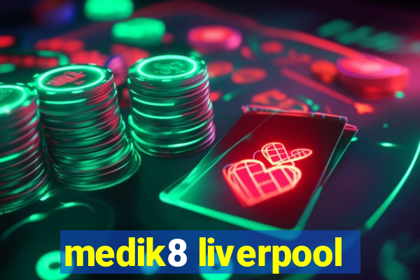 medik8 liverpool