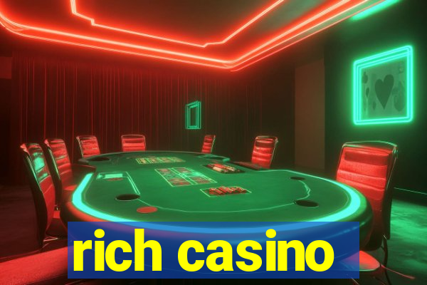 rich casino