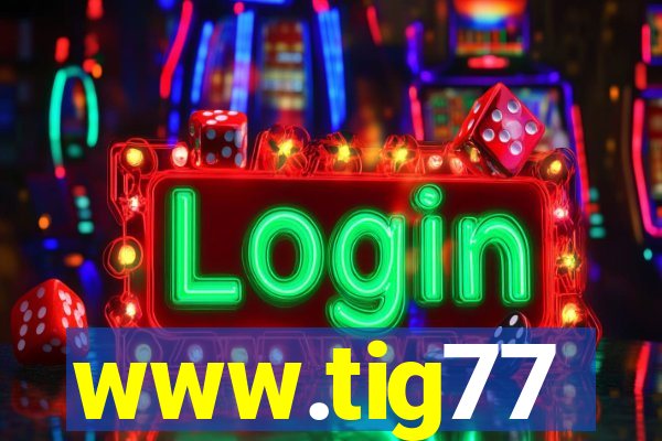 www.tig77