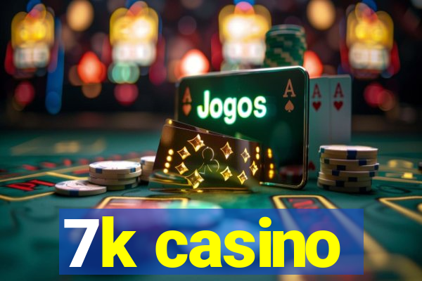 7k casino