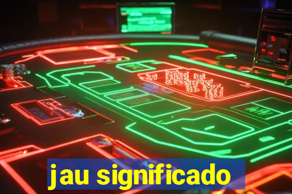 jau significado