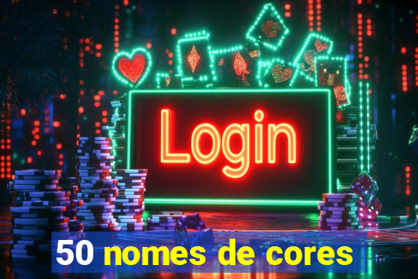 50 nomes de cores