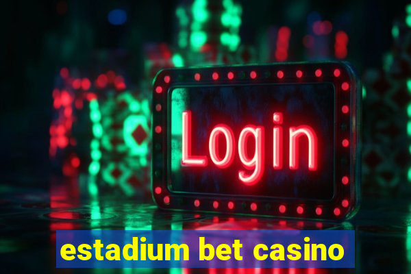 estadium bet casino