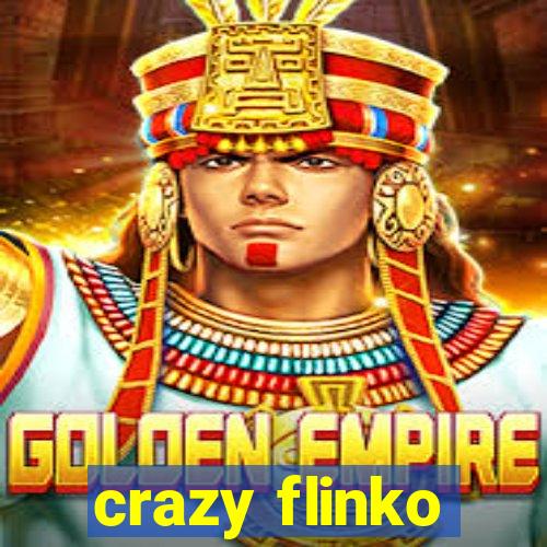 crazy flinko