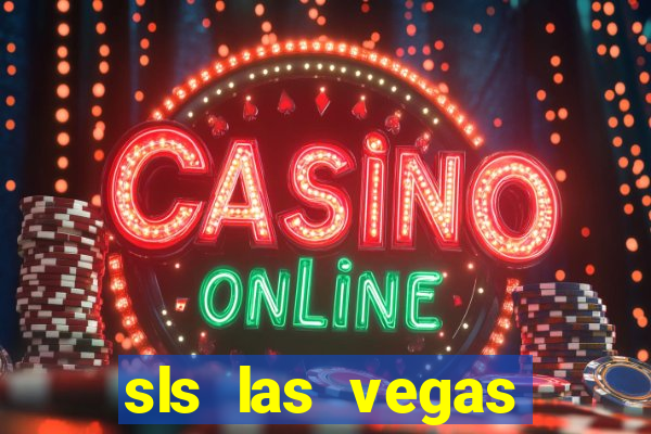 sls las vegas hotel and casino