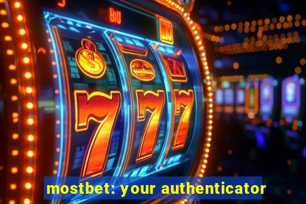 mostbet: your authenticator