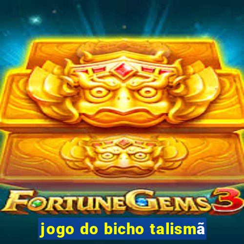 jogo do bicho talismã