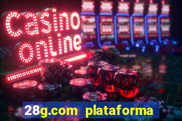 28g.com plataforma de jogos