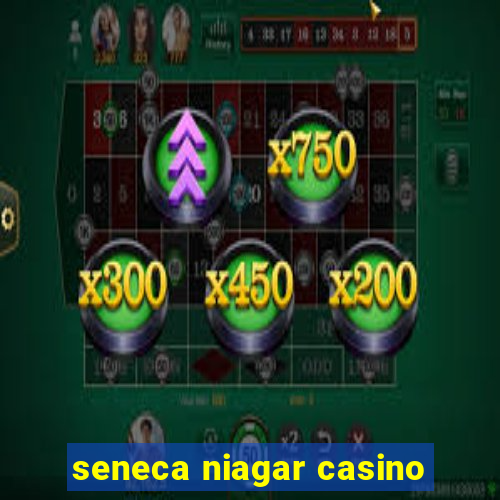 seneca niagar casino