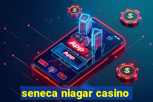 seneca niagar casino