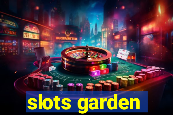 slots garden