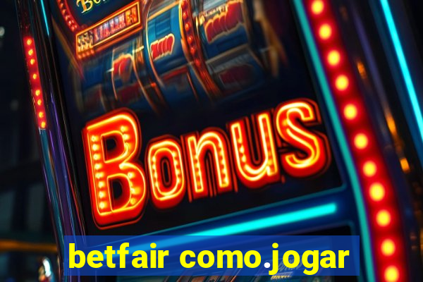 betfair como.jogar