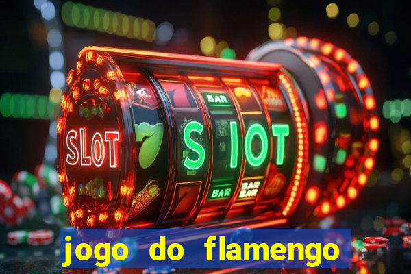 jogo do flamengo que hora