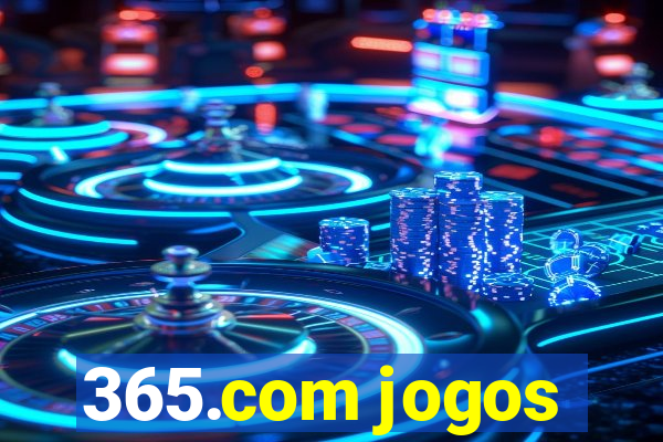 365.com jogos