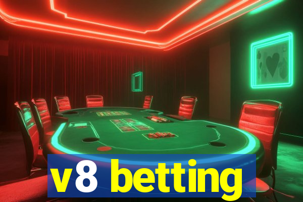 v8 betting