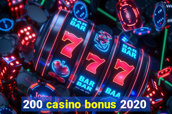 200 casino bonus 2020