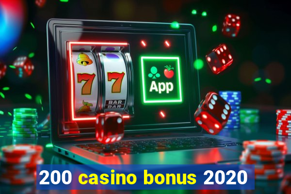 200 casino bonus 2020